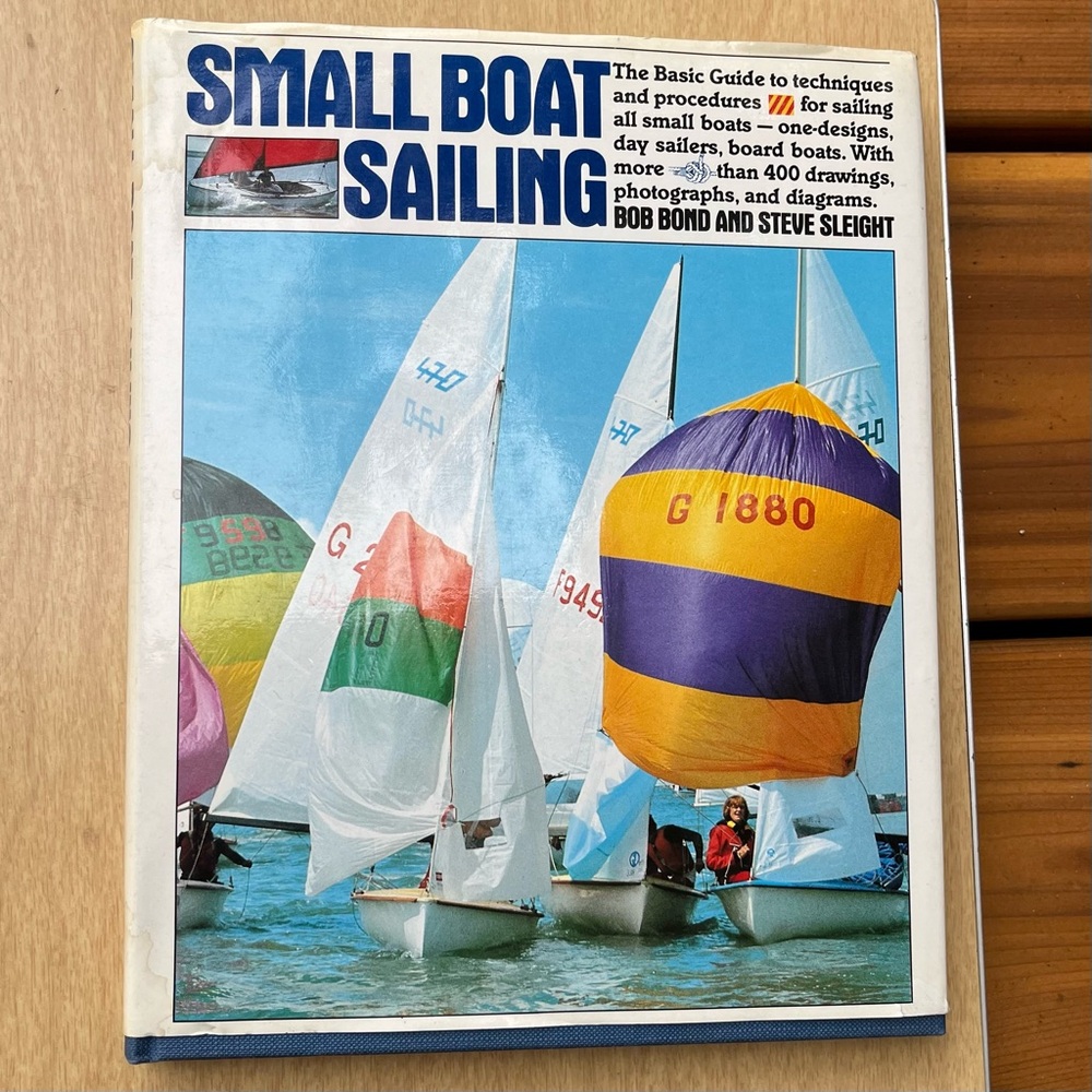 Small Boat Sailing Vintage Hardcover Book By Bob Bond & Steve Sleight